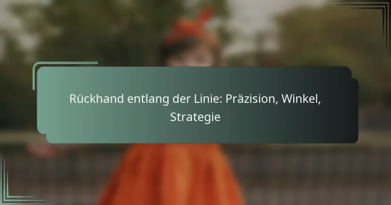 Rückhand entlang der Linie: Präzision, Winkel, Strategie