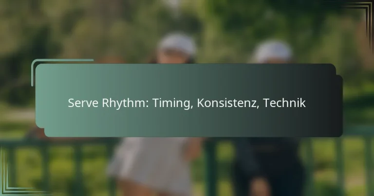 Serve Rhythm: Timing, Konsistenz, Technik