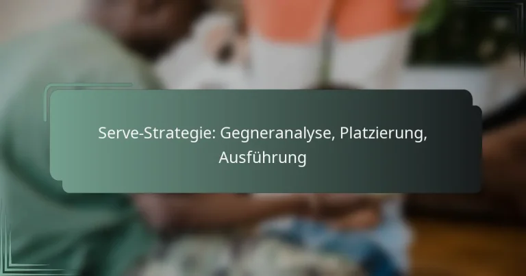 Serve-Strategie: Gegneranalyse, Platzierung, Ausführung