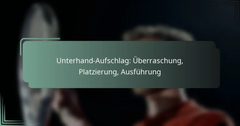 Unterhand-Aufschlag: Überraschung, Platzierung, Ausführung